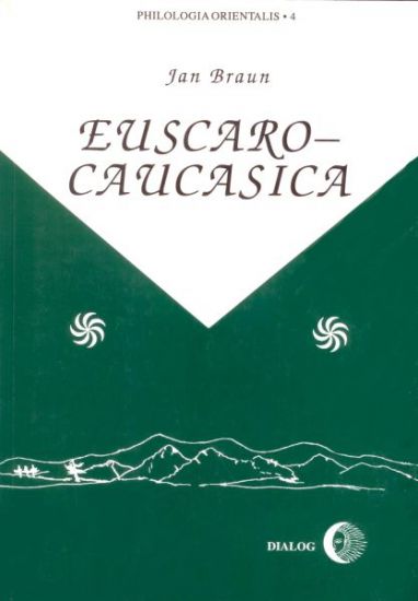 Euscaro-Caucasica Historical and Comparative Studies on Kartvelian and Basque