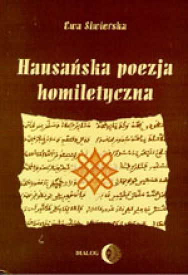 Hausańska poezja homiletyczna. Wydanie rękopisu Muhammadu Bako