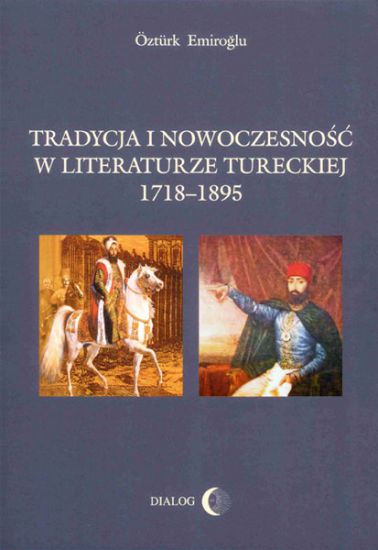 Tradycja i nowoczesność w literaturze tureckiej 1718-1895
