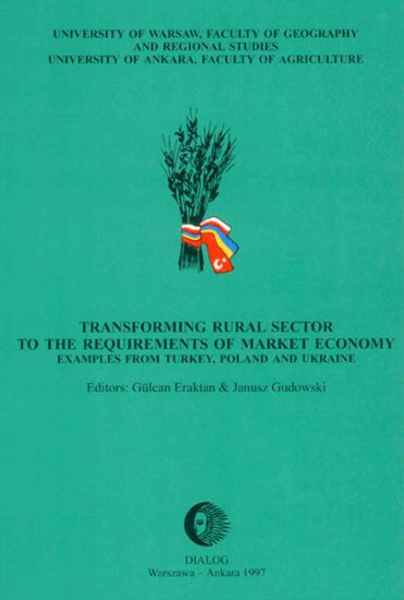 Transforming Rural Sector to the Requirements of Market Economy: Examples from Turkey, Poland, Ukraine