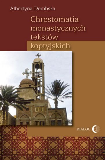 Chrestomatia monastycznych tekstów koptyjskich
