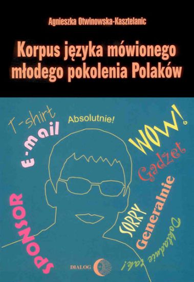Korpus języka mówionego młodego pokolenia Polaków (19-35 lat) - cz.II