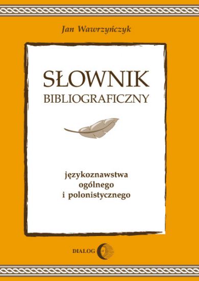 Słownik bibliograficzny językoznawstwa ogólnego i polonistycznego (wyd.II)
