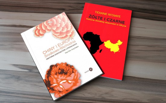 RELACJE CHINY-ŚWIAT - Pakiet 2 książki - Chiny i Europa Środkowo-Wschodnia. Historia kontaktów literackich / Żółte i czarne. Historia chińskiej obecności w Afryce