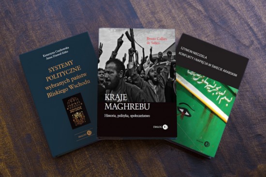 POLITYKA W ŚWIECIE ARABSKIM - 3 książki - Kraje Maghrebu / Systemy polityczne wybranych Państw Bliskiego Wschodu / Konflikty i napięcia w świecie arabskim - PAKIET PROMOCYJNY