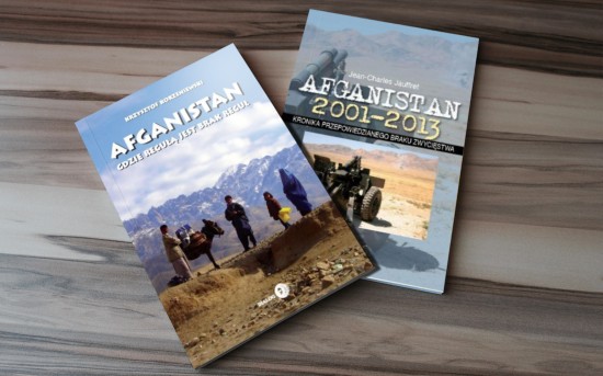 ZROZUMIEĆ AFGANISTAN - 2 książki - Afganistan gdzie regułą jest brak reguł / Afganistan 2001-2013. Kronika przepowiedzianego braku zwycięstwa - PAKIET PROMOCYJNY