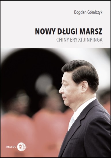 NOWY DŁUGI MARSZ. Chiny ery Xi Jinpinga - Wydanie I