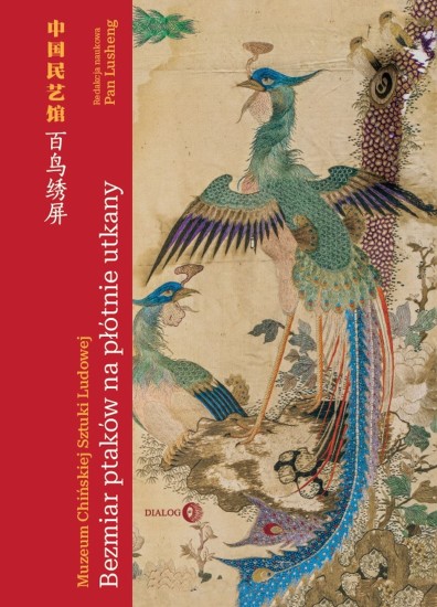 Bezmiar ptaków na płótnie utkany. Muzeum Chińskiej Sztuki Ludowej