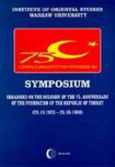 Symposium Organised on the Occasion of the 75. Anniversary of the Foundation of the Republic of Turkey (28.10.192328.10.1998)