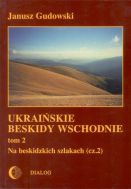 Ukraińskie Beskidy Wschodnie Tom II. Na beskidzkich szlakach (cz.2)