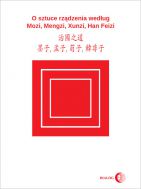 O sztuce rządzenia według Mozi, Mengzi, Xunzi, Han Feizi
