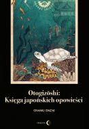 Otogizoshi: Księga japońskich opowieści  Osamu Dazai