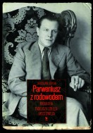 Parweniusz z rodowodem. Biografia Tadeusza DołęgiMostowicza