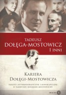Kariera DołęgiMostowicza. Teksty autobiograficzne i biograficzne o Tadeuszu DołędzeMostowiczu